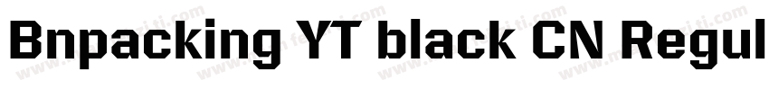 Bnpacking YT black CN Regular字体转换